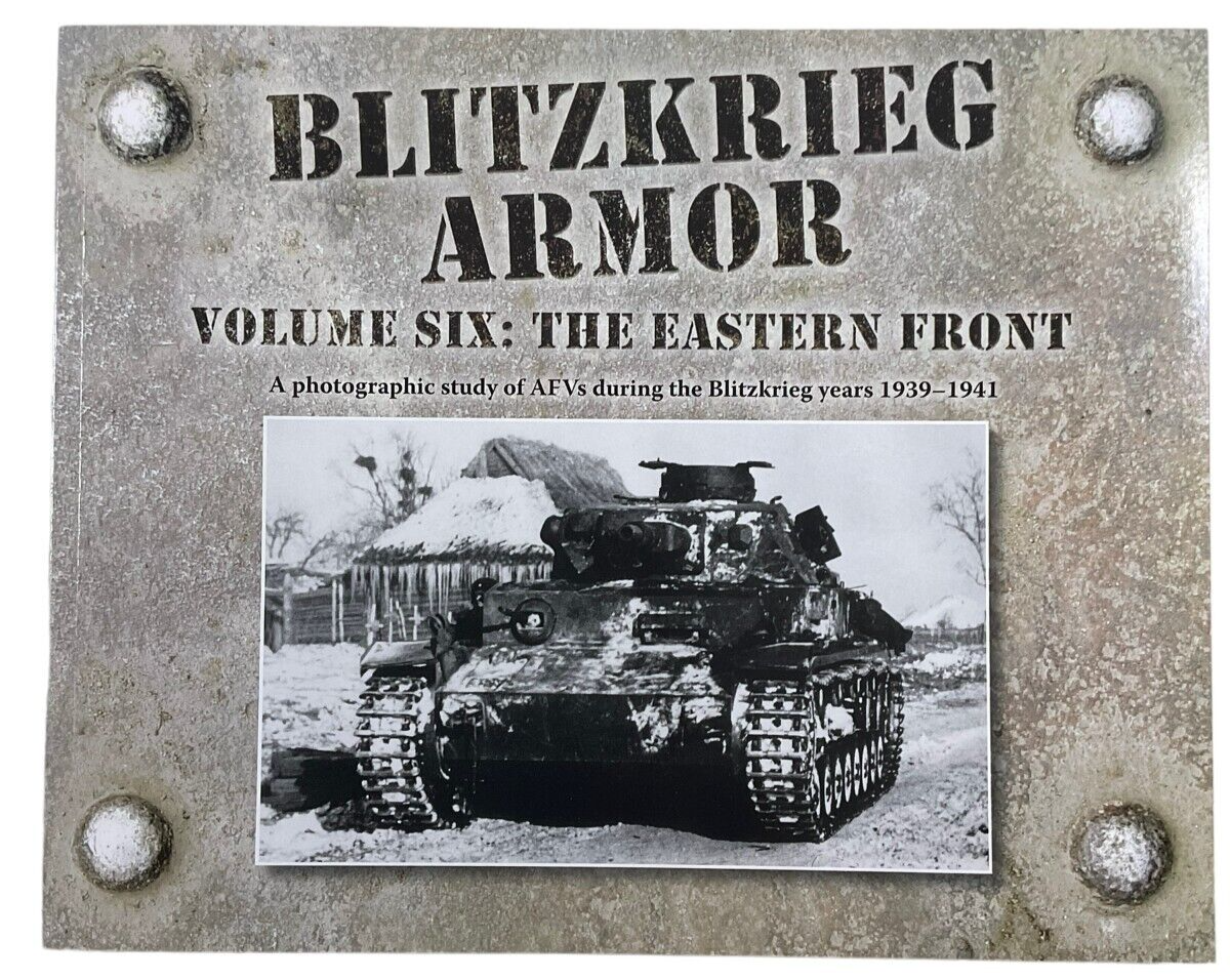WW2 German Blitzkrieg Armor Vol 6 The Eastern Front Softcover Reference Book WW2 German Blitzkrieg Armor Vol 6 The Eastern Front Softcover Reference Book