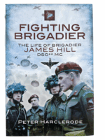 WW2 British Airborne Fighting Brigadier Life of James Hill HC Reference Book