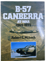 US USAF B57 Canberra at War 1964 to 1972 Robert C Mikesh HC Reference Book