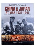WW2 China and Japan at War 1937-1945 Images of War SC Reference Book WW2 China and Japan at War 1937-1945 Images of War SC Reference Book