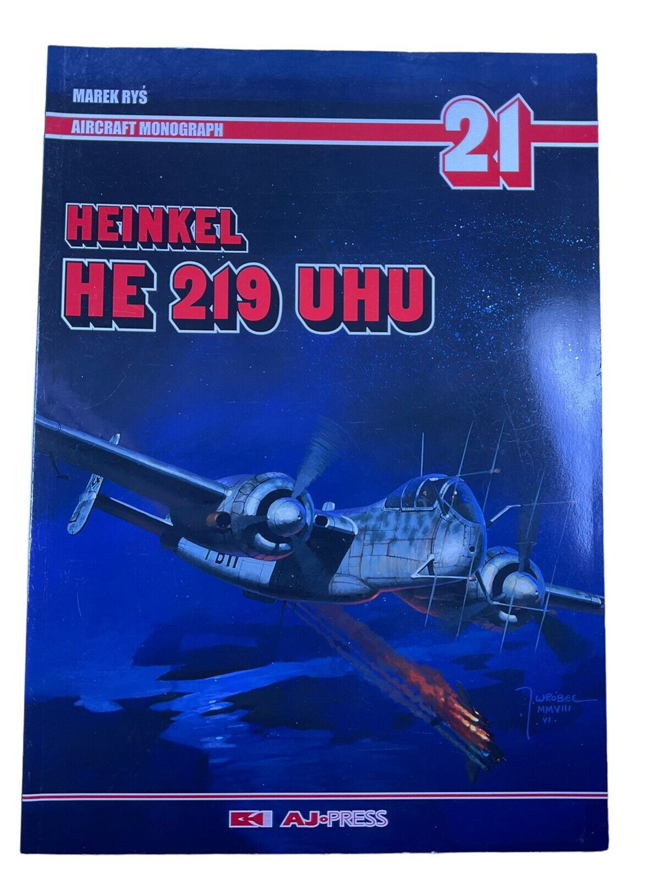 WW2 German Luftwaffe Heinkel HE 219 UHU No 21 Marek Rys Softcover Reference Book WW2 German Luftwaffe Heinkel HE 219 UHU No 21 Marek Rys Softcover Reference Book