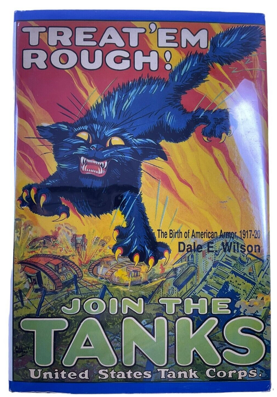 WW1 US AEF Treat Em Rough Join the Tanks US Tank Corps Hardcover Reference Book WW1 US AEF Treat Em Rough Join the Tanks US Tank Corps Hardcover Reference Book
