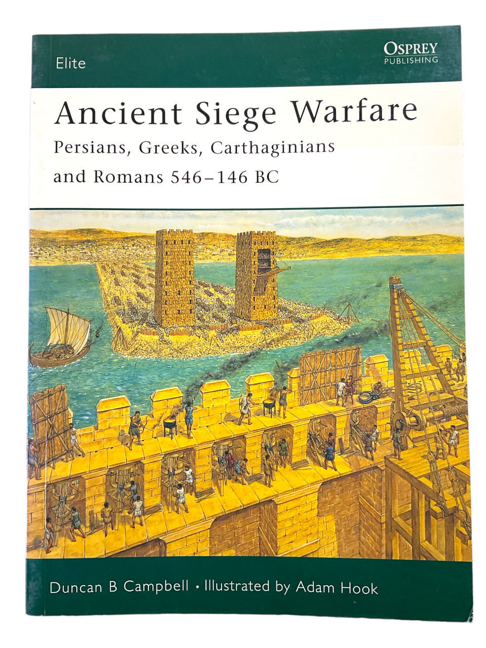 Ancient Siege Warfare Persians Greeks Romans Osprey Soft Cover Reference Book Ancient Siege Warfare Persians Greeks Romans Osprey Soft Cover Reference Book