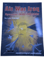Air War Iraq Operation Iraqi Freedom Squadron Signal Softcover Reference Book Air War Iraq Operation Iraqi Freedom Squadron Signal Softcover Reference Book
