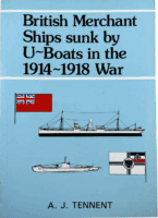 WW1 British Merchant Ships Sunk by U-Boats in the 1914 to 18 War Reference Book