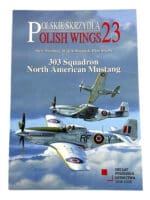 WW2 British RAF 303 Squadron P-51 Mustang Polish Wings 23 SC Reference Book WW2 British RAF 303 Squadron P-51 Mustang Polish Wings 23 SC Reference Book