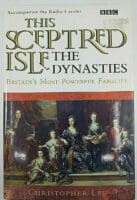 This Sceptred Isle The Dynasties Britains Most Powerful Families Reference Book