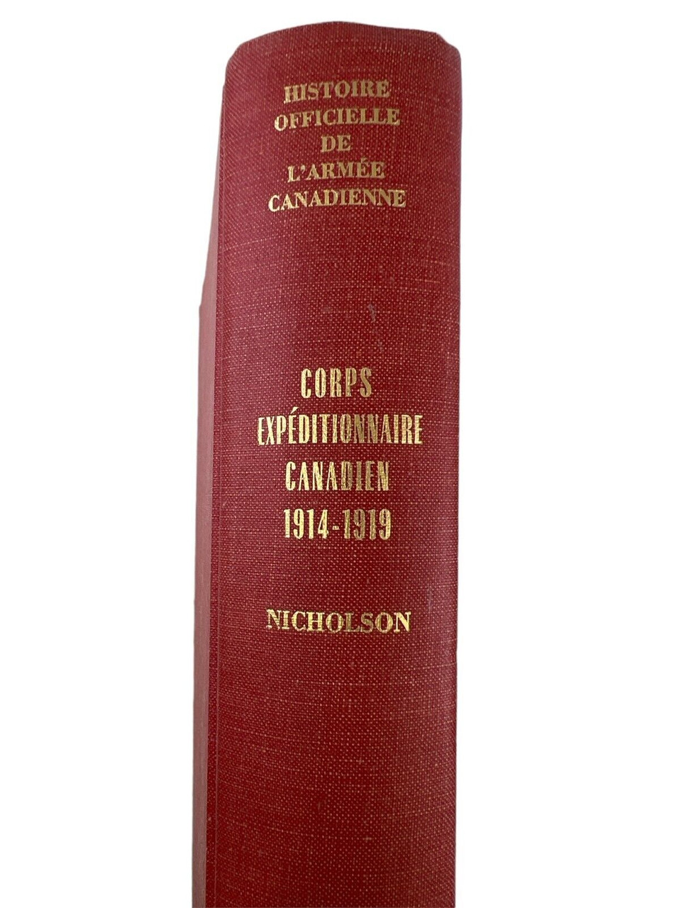WW1 Canadian CEF Official History 1914-1919 FRENCH TEXT HC Reference Book WW1 Canadian CEF Official History 1914-1919 FRENCH TEXT HC Reference Book