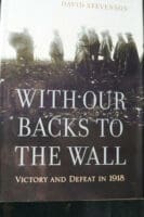 WW1 European Military With Our Back To Our Walls Reference Book