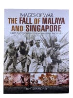 WW2 British Fall of Malaya and Singapore Images of War SC Reference Book WW2 British Fall of Malaya and Singapore Images of War SC Reference Book