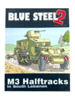 Blue Steel 2 M3 Halftracks in South Lebanon Soft Cover Reference Book