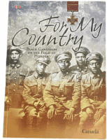 WW1 WW2 Canadian For My Country Black Canadians Softcover Reference Book WW1 WW2 Canadian For My Country Black Canadians Softcover Reference Book