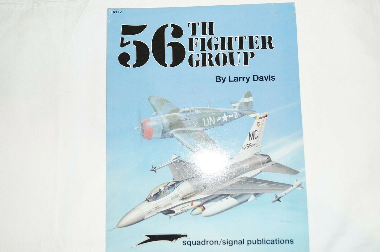 WW2 USAAF Fifty-Sixth Fighter Group Squadron Signal Reference Book WW2 USAAF Fifty-Sixth Fighter Group Squadron Signal Reference Book