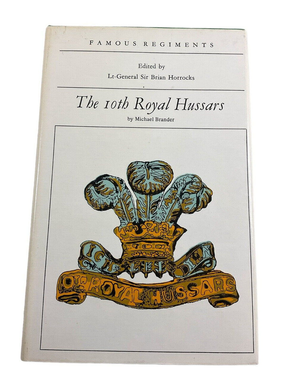 British 10th Royal Hussars Famous Regiments Hard Cover Reference Book British 10th Royal Hussars Famous Regiments Hard Cover Reference Book