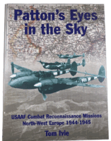 WW2 US USAAF Pattons Eyes in the Sky Tom Ivie Hardcover Reference Book