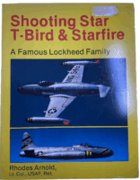 US USAF Shooting Star T-Bird and Starfire Famous Lockheed Family Reference Book