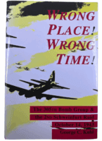 WW2 US USAAF Wrong Place Wrong Time 305th Bomb Group Hardcover Reference Book