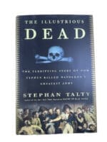 French The Illustrious Dead Typhus Killed Napoleons Army Talty HC Reference Book