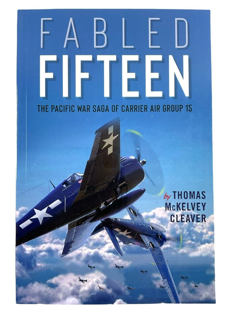 WW2 US USN Fabled Fifteen Carrier Air Group 15 Pacific Soft Cover Reference Book WW2 US USN Fabled Fifteen Carrier Air Group 15 Pacific Soft Cover Reference Book
