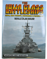 WW2 US USN Navy The Iowa Class Warships Malcolm Muir Hardcover Reference Book