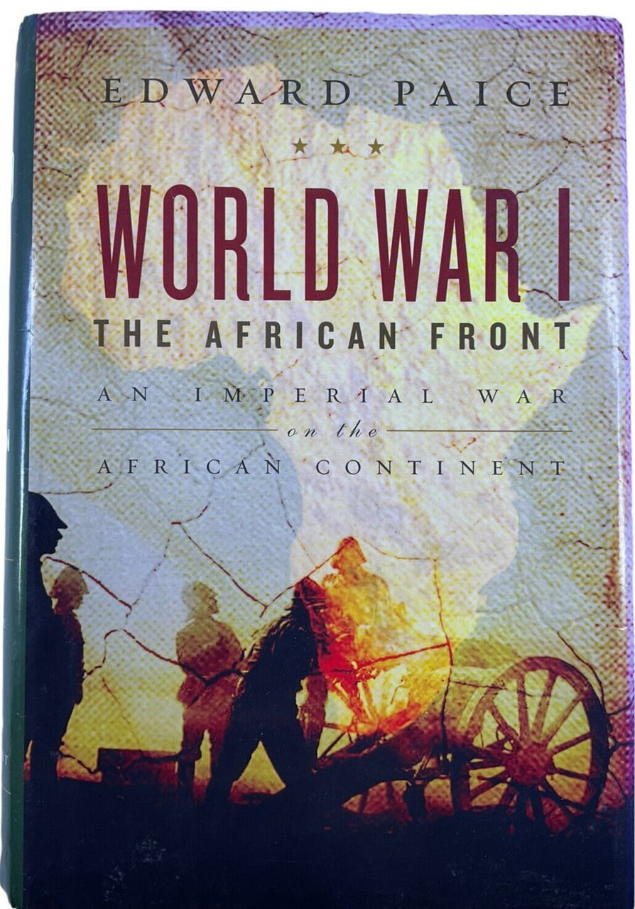 WW1 British German The African Front An Imperial War Edward Paice Reference Book WW1 British German The African Front An Imperial War Edward Paice Reference Book