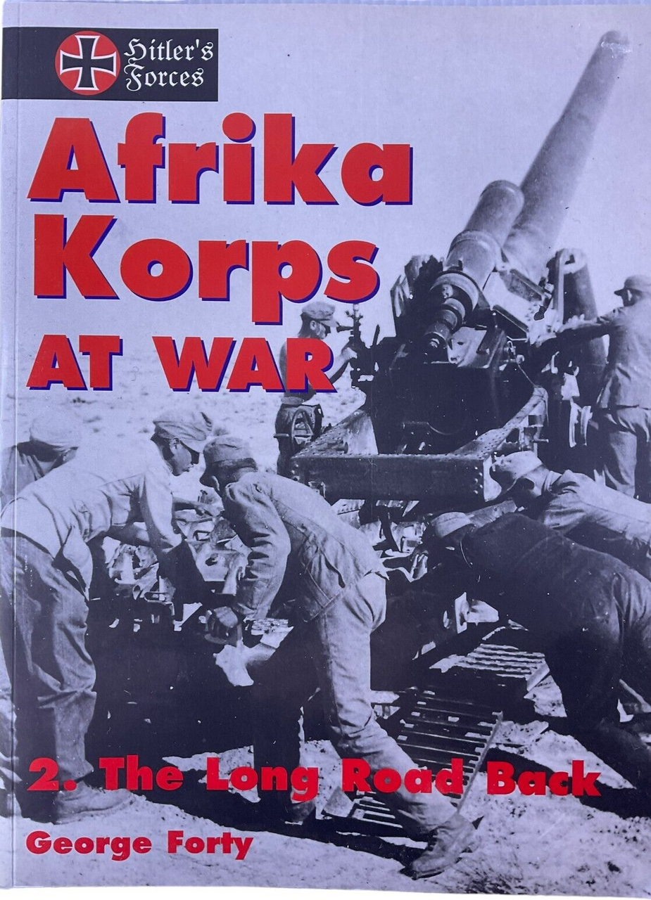 WW2 German Afrika Korps at War 2 The Long Road Back Softcover Reference Book WW2 German Afrika Korps at War 2 The Long Road Back Softcover Reference Book