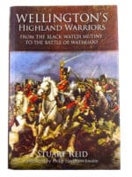 British Napoleonic Wellingtons Highland Warriors Hard Cover Reference Book