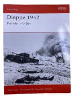 WW2 Canadian Dieppe 1942 Prelude to D-Day Osprey Campaign No 172 Reference Book WW2 Canadian Dieppe 1942 Prelude to D-Day Osprey Campaign No 172 Reference Book