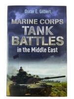 US Marine Corps Tank Battles in the Middle East Oscar E Gilbert Reference Book