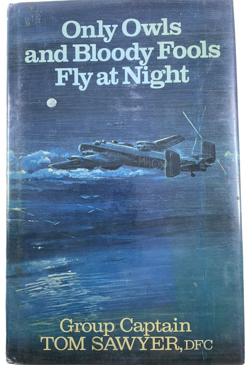 WW2 British RAF Only Owls and Bloody Fools Fly at Night Hardcover Reference Book WW2 British RAF Only Owls and Bloody Fools Fly at Night Hardcover Reference Book