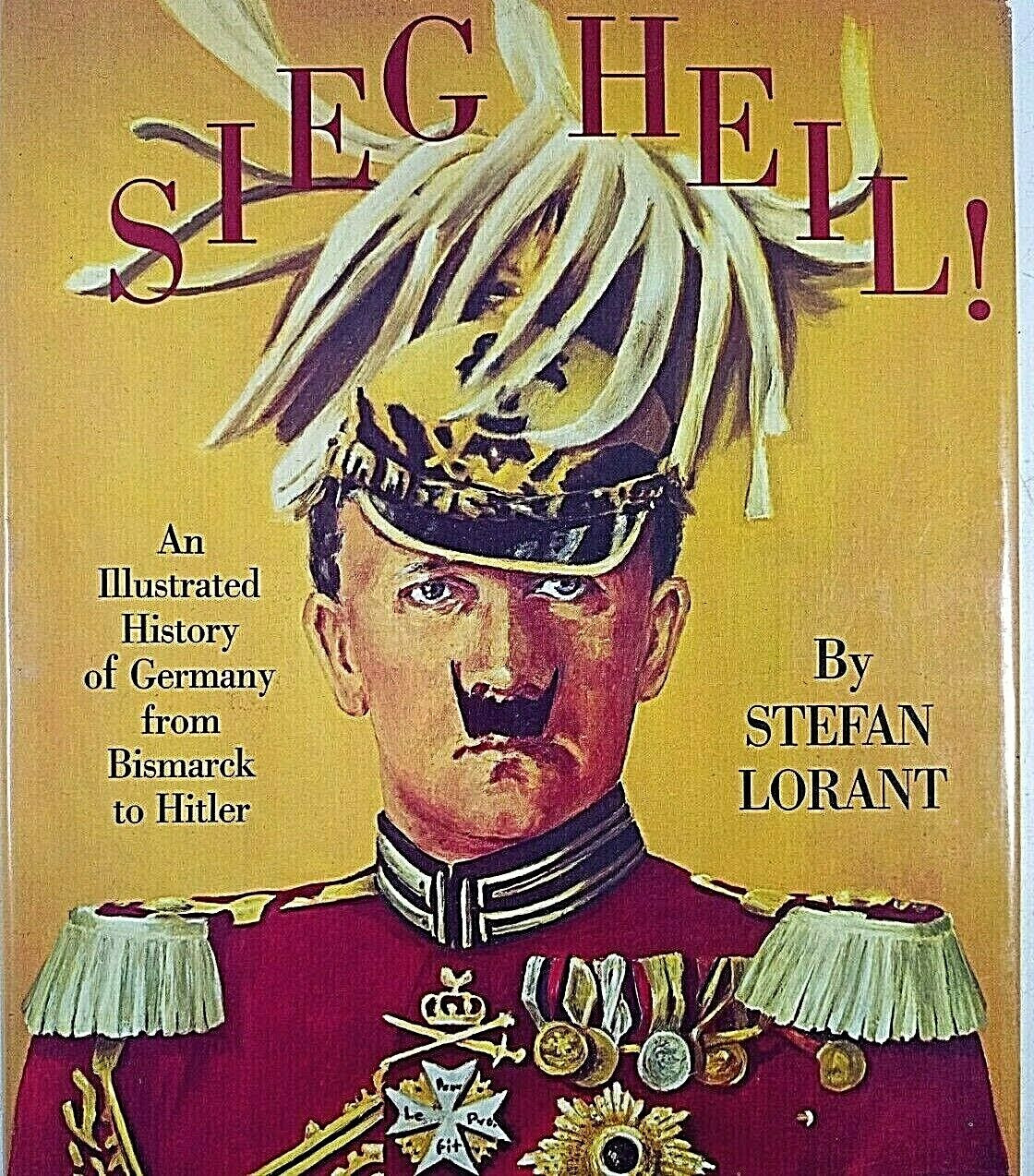 An Illustrated History of Germany From Bismarck to Hitler Lorant Reference Book An Illustrated History of Germany From Bismarck to Hitler Lorant Reference Book