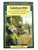 WW2 Canadian Spies Tales Of Espionage Soft Cover Reference Book