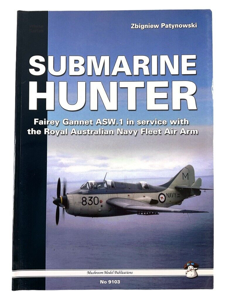 Royal Australian Navy Fleet Air Arm Submarine Hunter Soft Cover Reference Book Royal Australian Navy Fleet Air Arm Submarine Hunter Soft Cover Reference Book