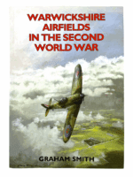 WW2 British RAF Warwickshire Airfields In The Second World War SC Reference Book WW2 British RAF Warwickshire Airfields In The Second World War SC Reference Book
