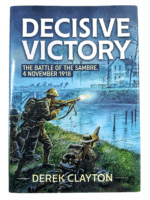 WW1 British BEF Decisive Victory Battle of the Sambre Clayton HC Reference Book WW1 British BEF Decisive Victory Battle of the Sambre Clayton HC Reference Book