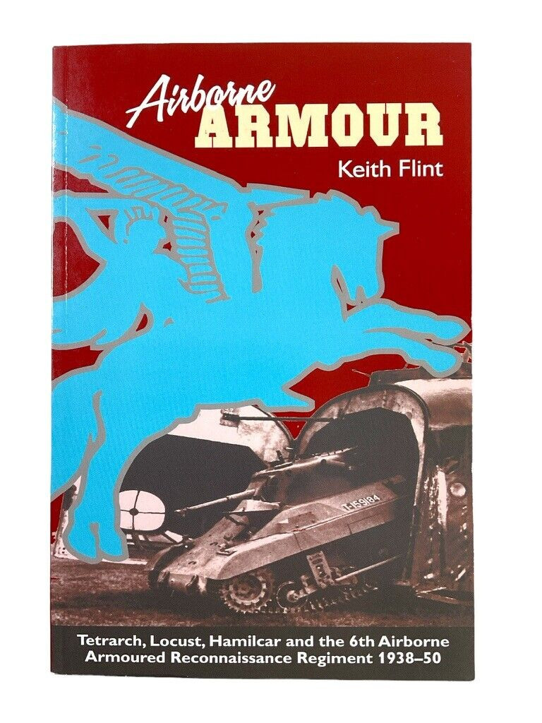 WW2 British Airborne Armour 6th Armoured Recce Regt Soft Cover Reference Book WW2 British Airborne Armour 6th Armoured Recce Regt Soft Cover Reference Book