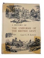 A History of The Uniforms of the British Army Vol 1 Hardcover Reference Book