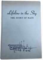 WW2 US USAAF Lifeline in the Sky The Story of MATS Clayton Knight Reference Book