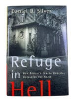 WW2 German Refuge in Hell Berlins Jewish Hospital Daniel B Silver Reference Book