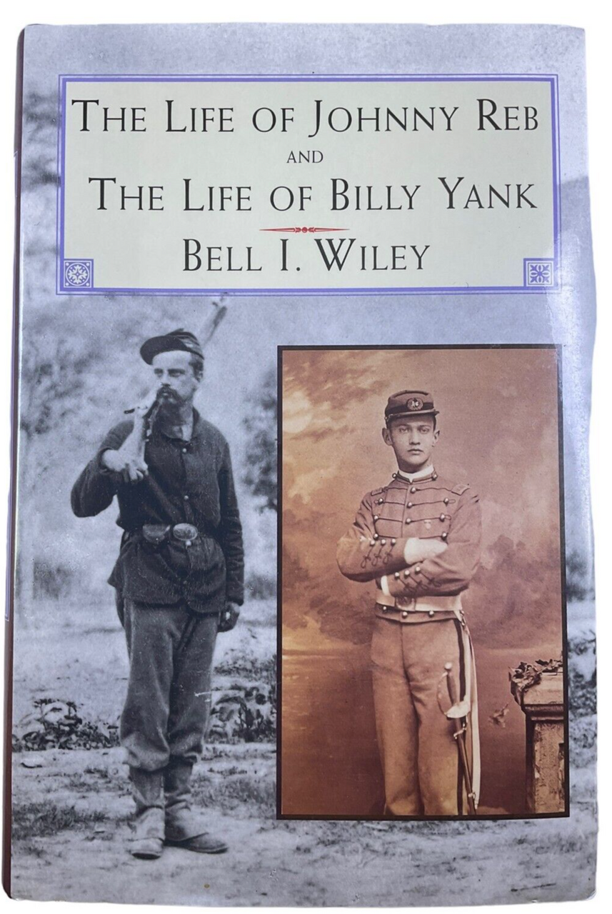 US Civil War The Life of Johnny Reb and Billy Yank Bell I Wiley Reference Book US Civil War The Life of Johnny Reb and Billy Yank Bell I Wiley Reference Book