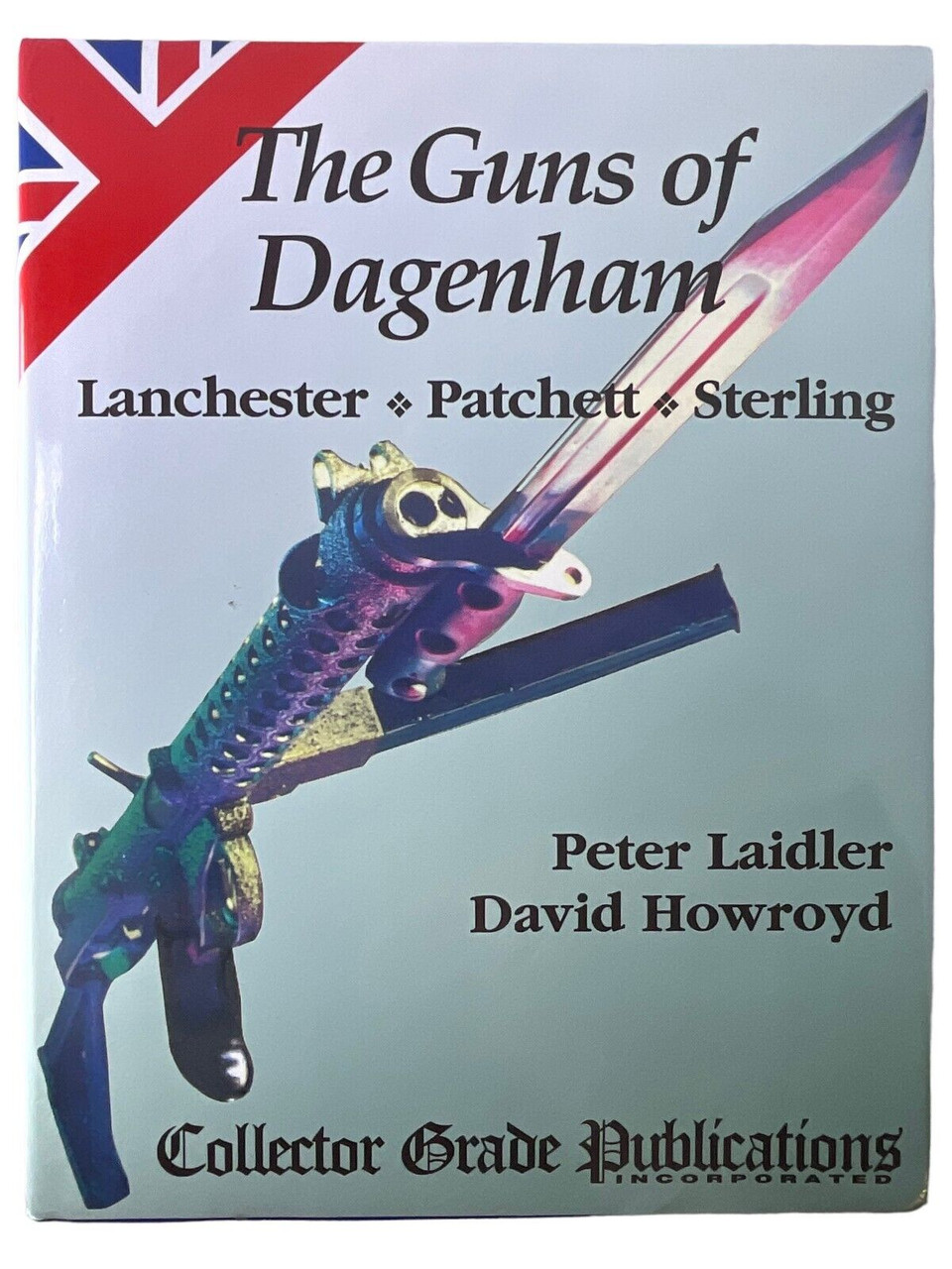 WW2 British The Guns of Dagenham Lanchester Patchett Sterling HC Reference Book WW2 British The Guns of Dagenham Lanchester Patchett Sterling HC Reference Book