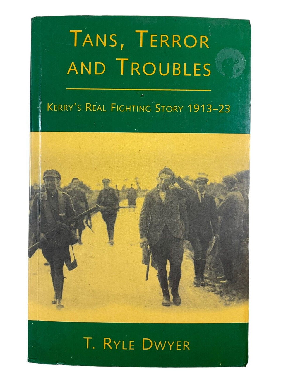 British Irish Tans Terror and Troubles Kerrys Real Fighting Story Reference Book British Irish Tans Terror and Troubles Kerrys Real Fighting Story Reference Book