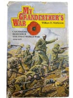 WW1 Canadian CEF My Grandfathers War Hard Cover Reference Book