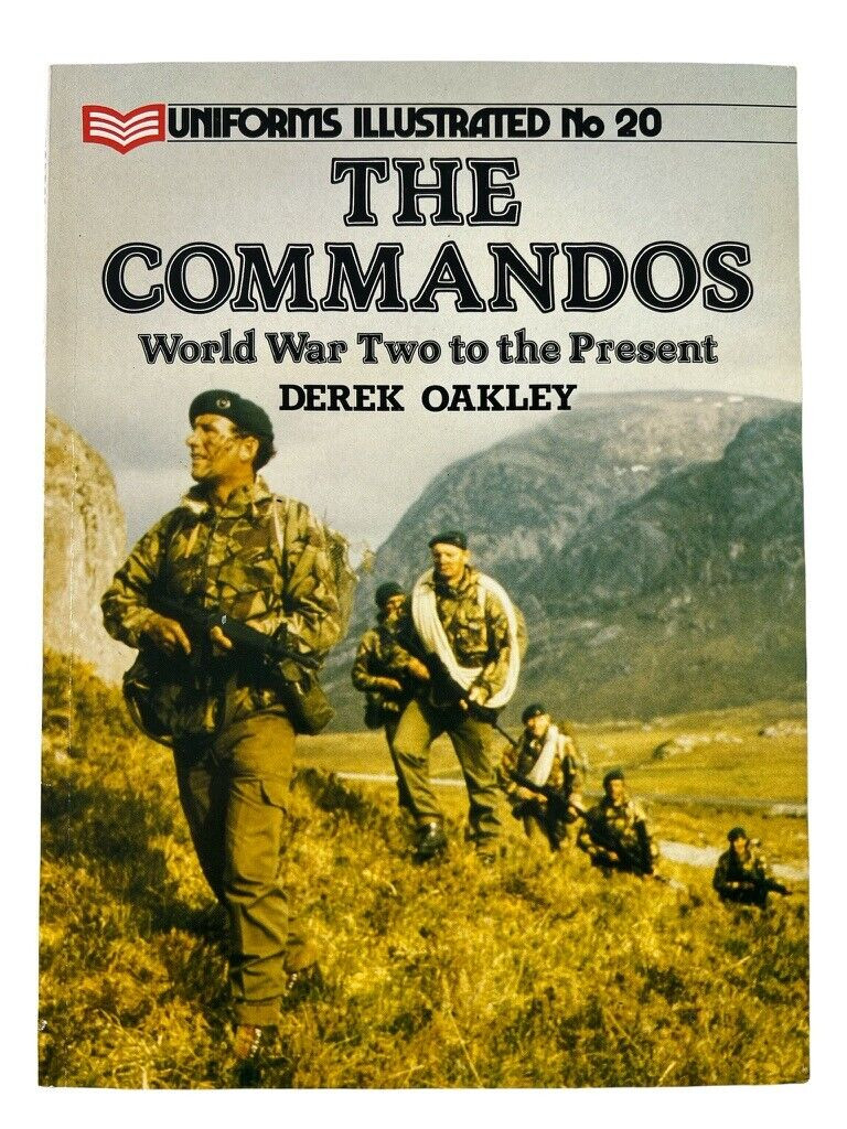 British Army Commandos WW2 to Present Uniforms Illustrated 20 SC Reference Book British Army Commandos WW2 to Present Uniforms Illustrated 20 SC Reference Book