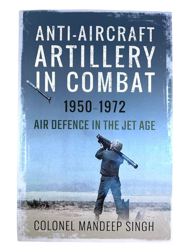 Anti Aircraft Artillery in Combat 1950-1972 Air Defence SC Reference Book Anti Aircraft Artillery in Combat 1950-1972 Air Defence SC Reference Book
