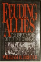 WW2 Feuding Allies The Private Wars Of The High Command Reference Book
