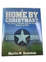 WW2 US USAAF Home By Christmas US 8th and 15th Airmen Hardcover Reference Book