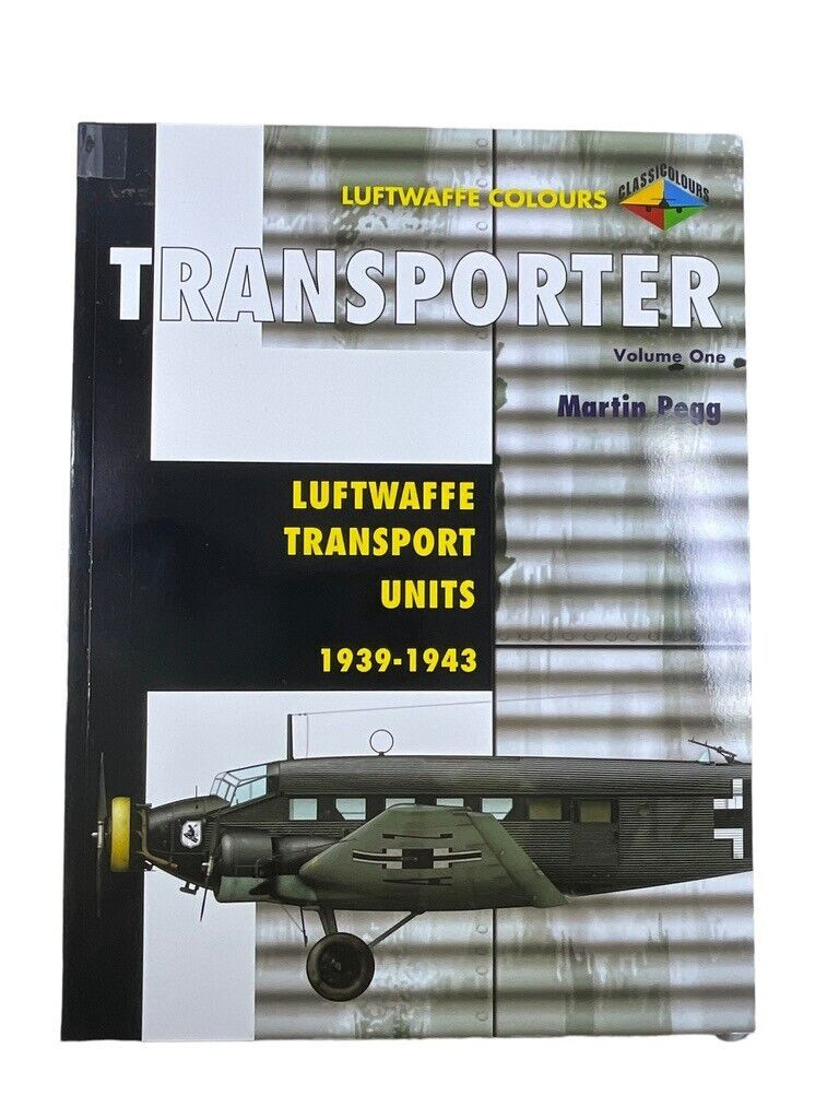 WW2 German Luftwaffe Transport Units 1939-1943 Volume 1 SC Reference Book WW2 German Luftwaffe Transport Units 1939-1943 Volume 1 SC Reference Book