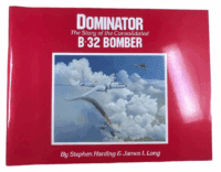 WW2 US USAAF Dominator The Story of the Consolidate B-32 Bomber Reference Book