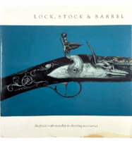 Lock Stock and Barrel Sheffield Softcover Reference Book